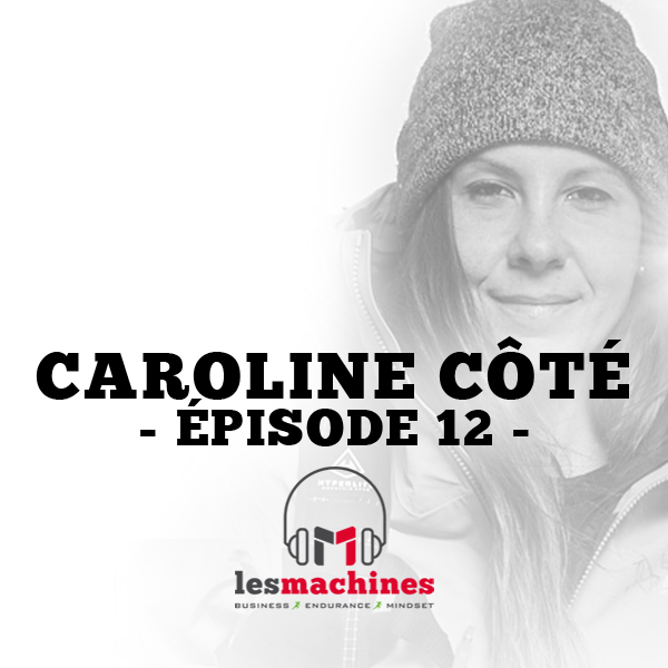 Épisode 12 - Caroline Côté