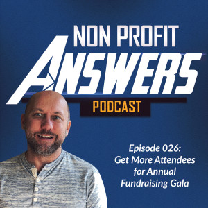 026 - How to Get More Attendees for Your Fundraising Gala