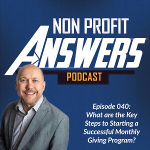 040 - What are the Key Steps to Starting a Successful Monthly Giving Program?