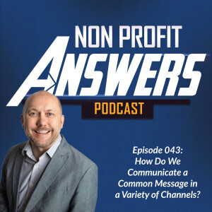 043 - How do we communicate a common message in a variety of channels?