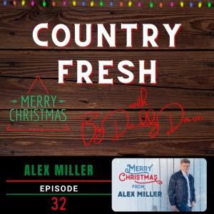 Country Fresh: Alex Miller - Episode 32
