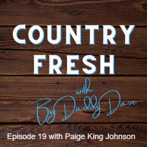 Country Fresh: Paige King Johnson - Episode 19