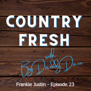 Country Fresh: Frankie Justin - Episode 23