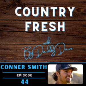 Country Fresh: Conner Smith - Episode 44