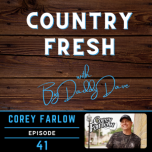 Country Fresh: Corey Farlow - Episode 41