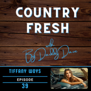 Country Fresh: Tiffany Woys - Episode 39
