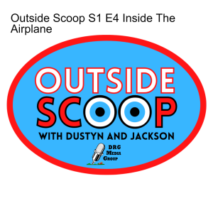 Outside Scoop S1 E4 Inside The Airplane