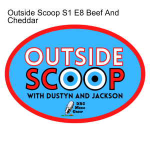 Outside Scoop S1 E8 Beef And Cheddar