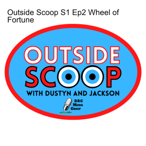 Outside Scoop S1 Ep2 Wheel of Fortune