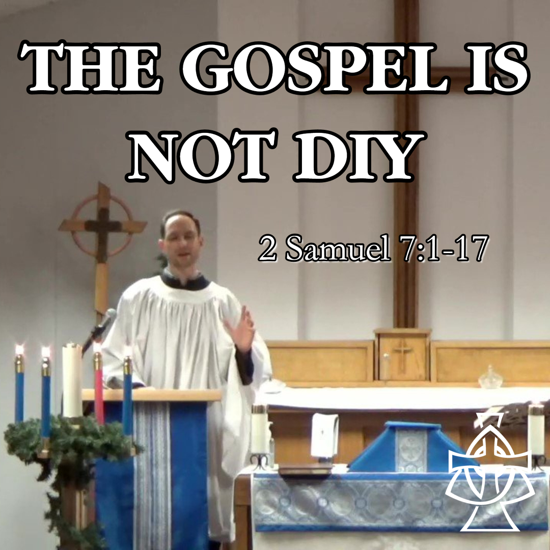 The Gospel is not DIY - 2 Samuel 7:1-17 Sermon - Nick Davis