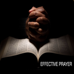 Effective Prayer