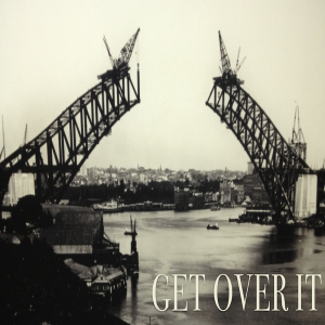 Get Over It!