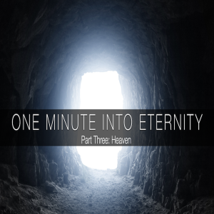 One Minute Into Eternity Part Three