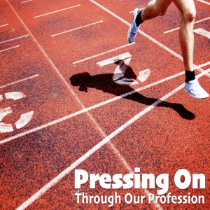 Pressing On: Profession
