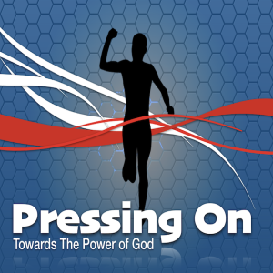 Pressing On: The Power of God