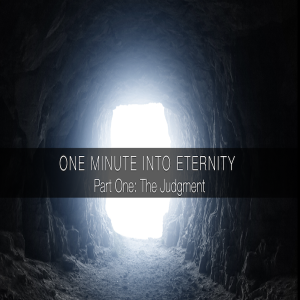 One Minute Into Eternity Part One