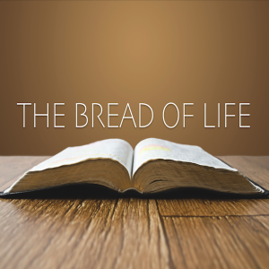 The Bread of Life