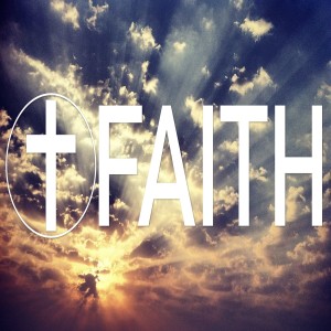 Faith, Hope and Love Part One: Faith