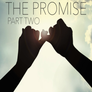 The Promise Part Two