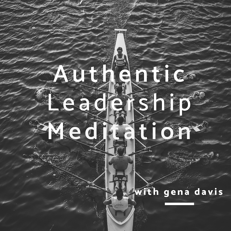 Daily Meditation for Authentic Leadership with Gena Davis
