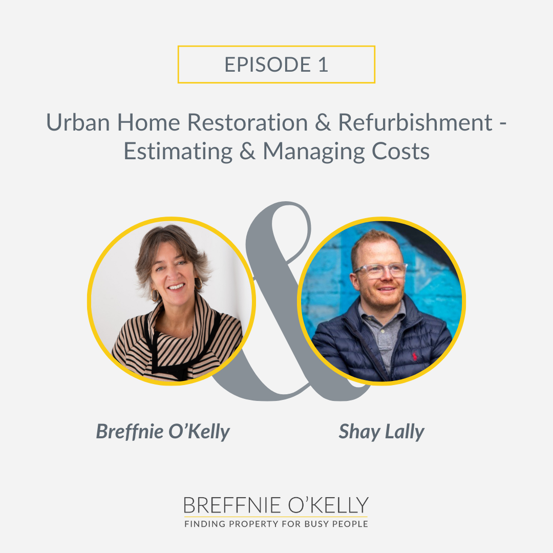 65. Buying & Renovating Property in Dublin - Costs, Tips & Key Considerations -  Irish City Living Series