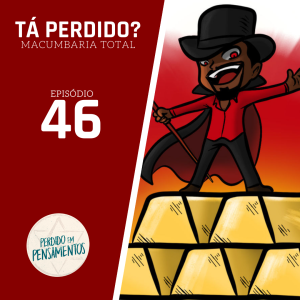 Tá Perdido? - Episódio 46