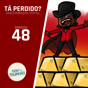 Tá Perdido? - Episódio 48