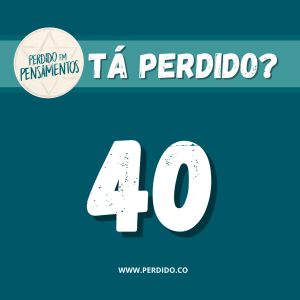 Tá Perdido? - Episódio 40