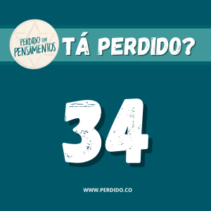 Tá Perdido? - Episódio 34