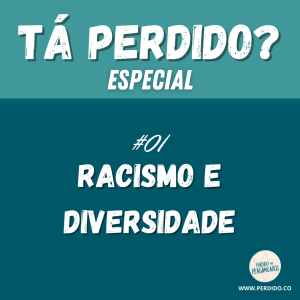 Tá Perdido? ESPECIAL - Episódio 01