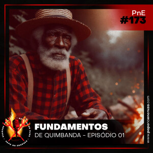 Papo na Encruza 173 - Fundamentos de Quimbanda 01