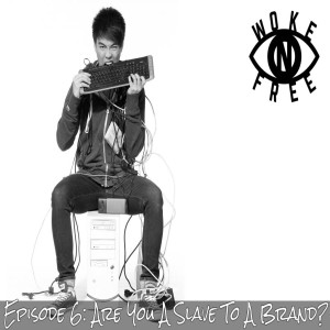 Episode 6: Are You A Slave To A Brand?