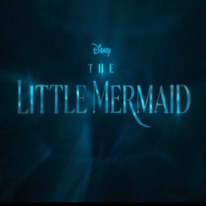 Episode 264: Let’s Talk About The Little Mermaid