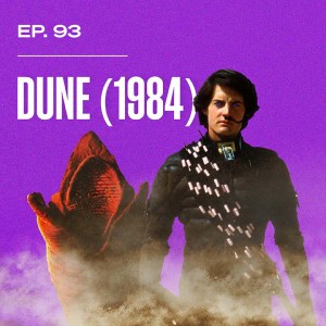 Ep. 93 - Dune (1984)