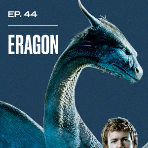 Ep. 44 - Eragon