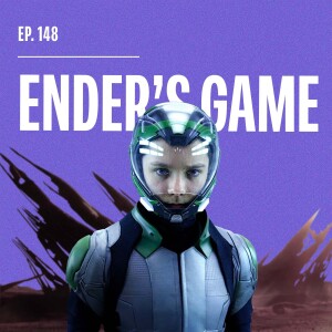 Ep. 148 - Ender’s Game