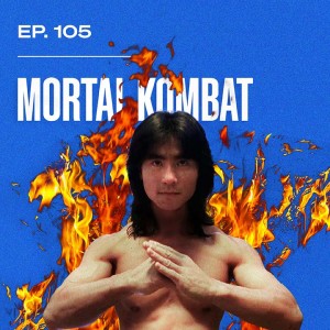 Ep. 105 - Mortal Kombat (1995)