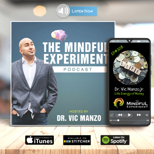 EP#308 - Life Energy of Money