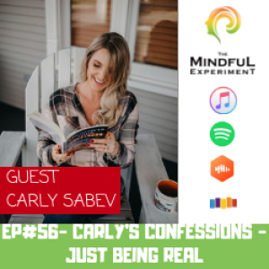 EP#56 - Carly's Confessions: Just Being Real