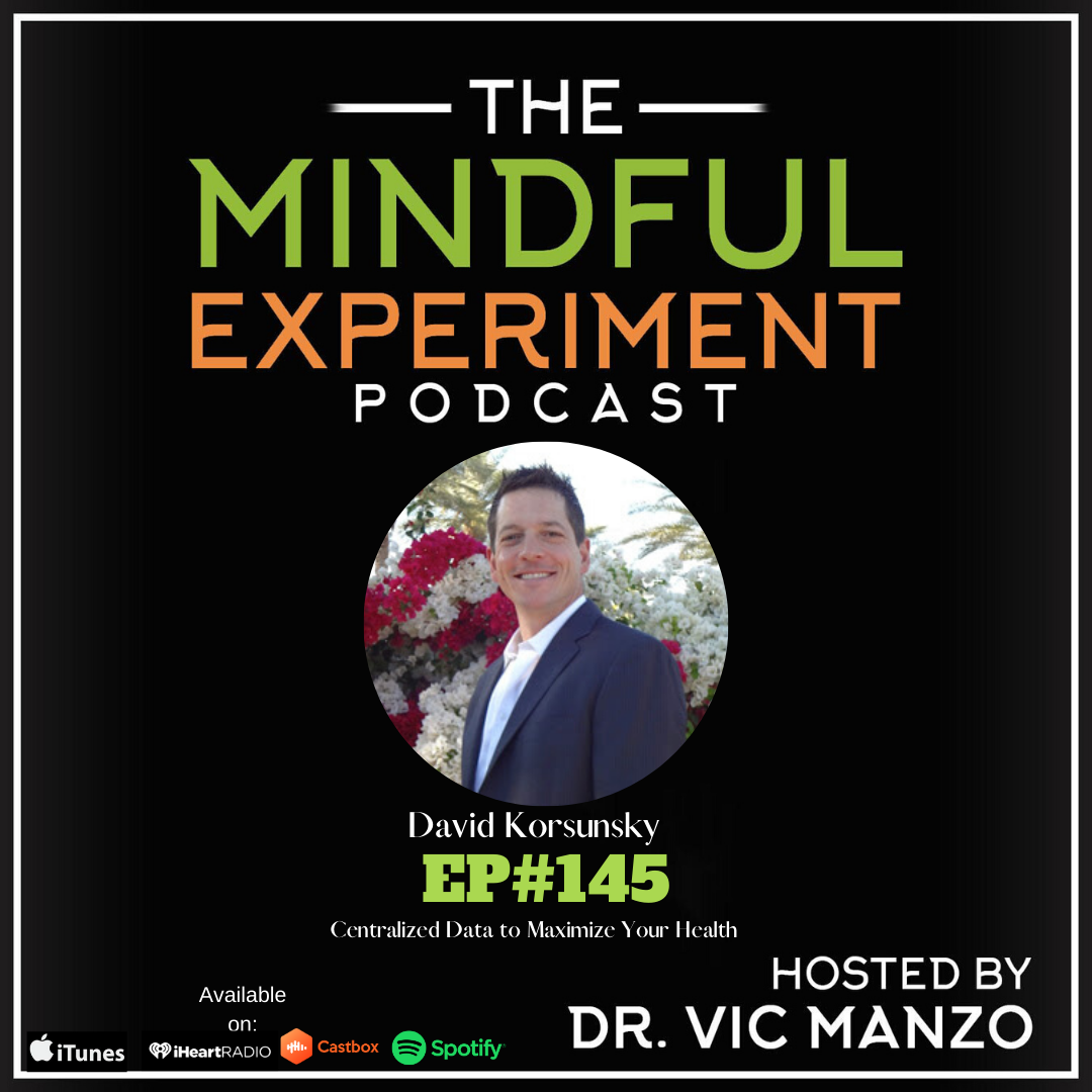 EP#145 - Centralized Data to Maximize Your Health