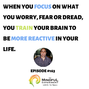 EP#163 - How the Fear of the Corona Virus Makes You More Reactive