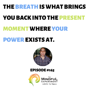 EP#165 - How the Breath Gives Your Power Back