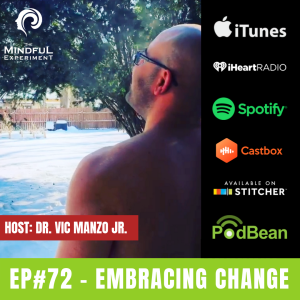 EP#72 - Embrace Changes