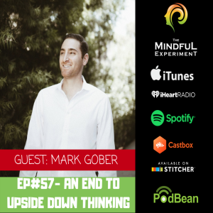 EP#57: An End to Upside Down Thinking