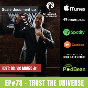 EP#78 - Trust the Universe