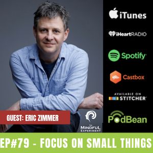EP#79 - Focus on Small Things