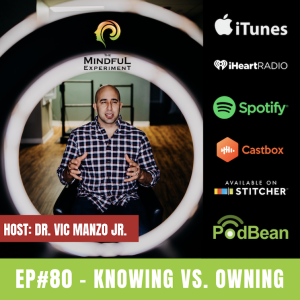 EP#80 - Knowing vs Owning