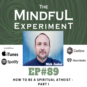 EP89 - How to Be a Spiritual Atheist - Part I