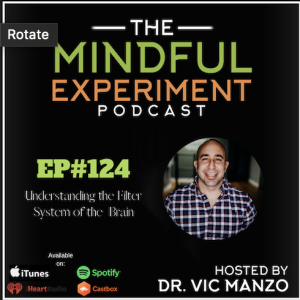 EP#124 - Understanding the Filter System of the Brain