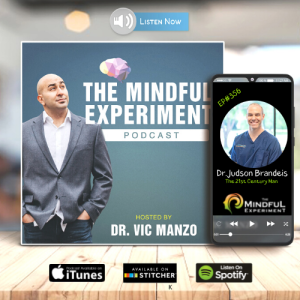 EP#356 -The 21st Century Man with Guest: Dr. Judson Brandeis